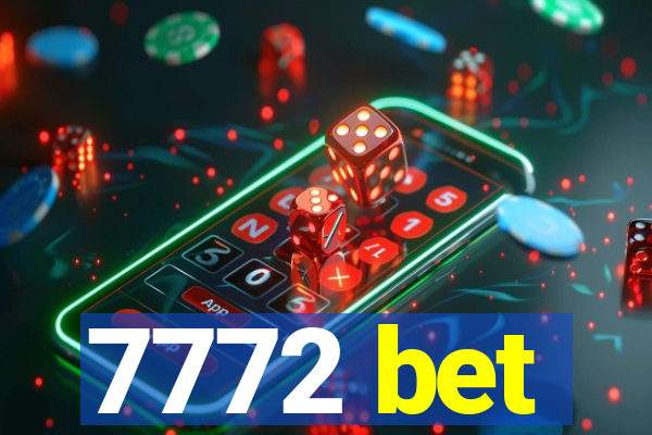 7772 bet